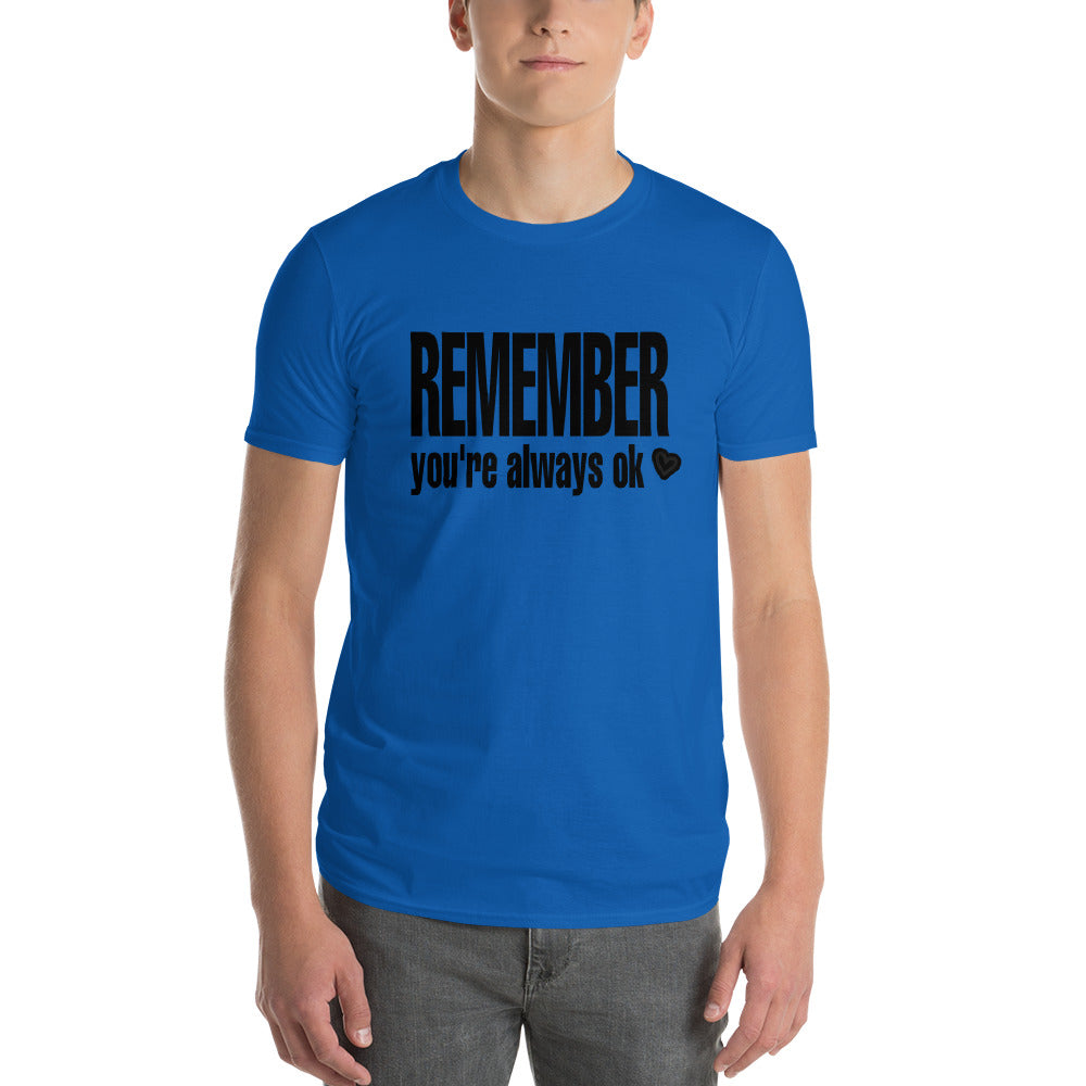 Remember, you are.... Short-Sleeve T-Shirt