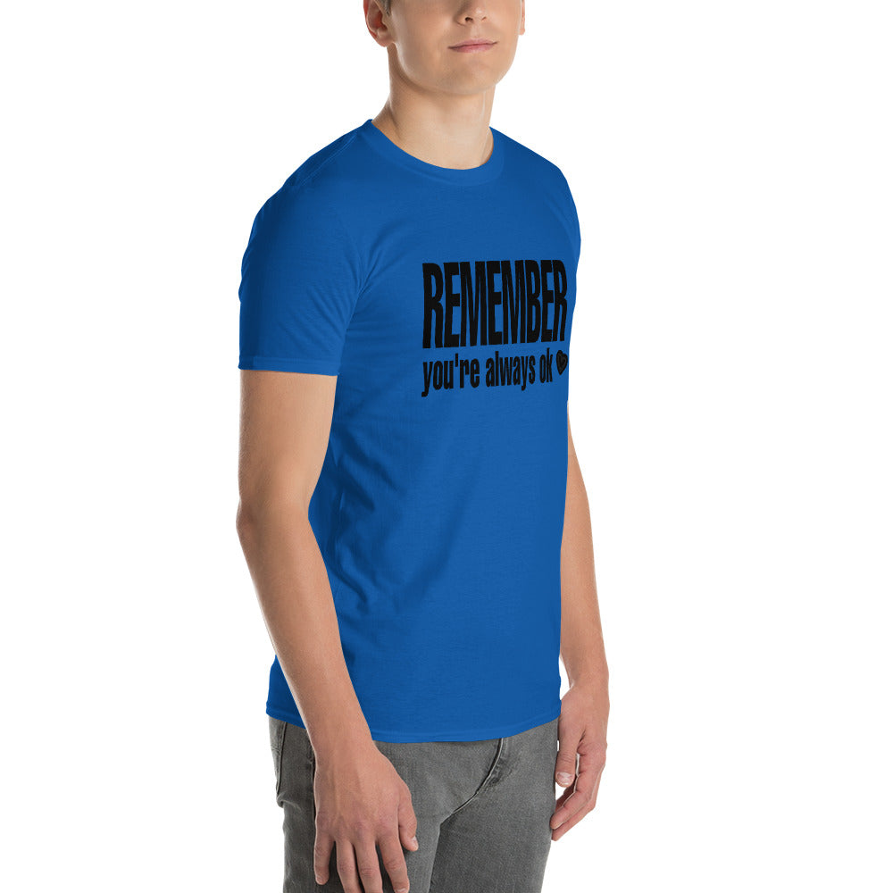 Remember, you are.... Short-Sleeve T-Shirt