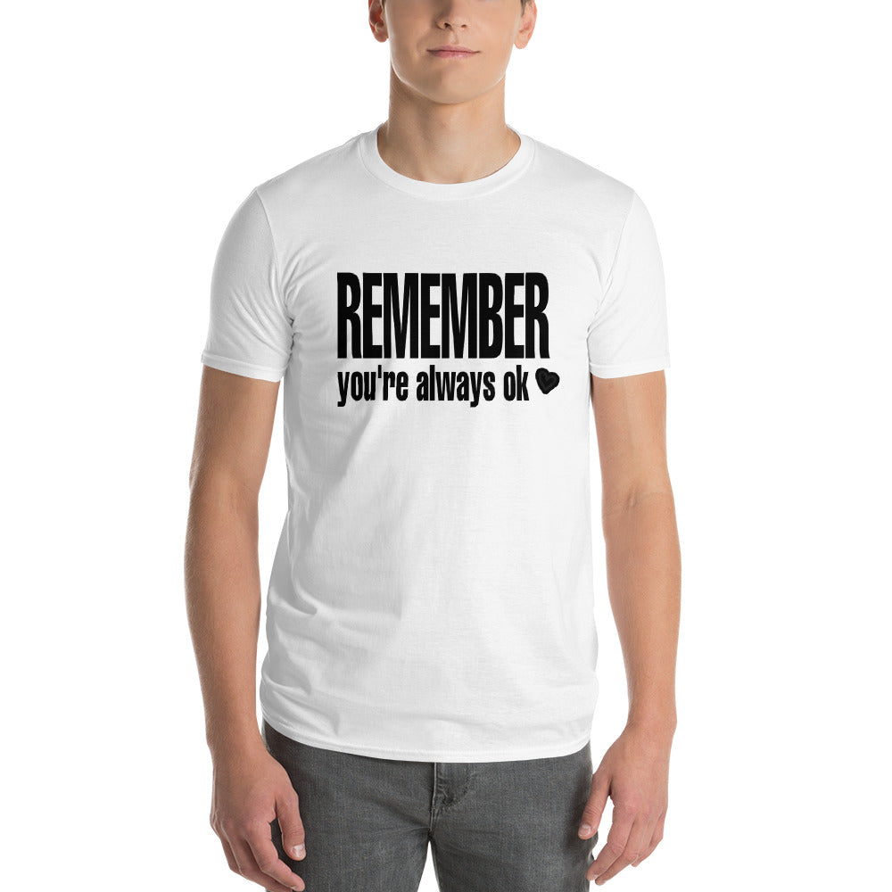 Remember, you are.... Short-Sleeve T-Shirt