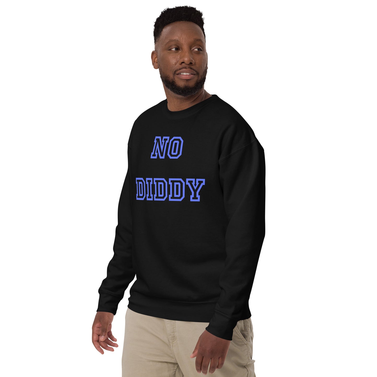No Diddy ...Unisex Premium Sweatshirt