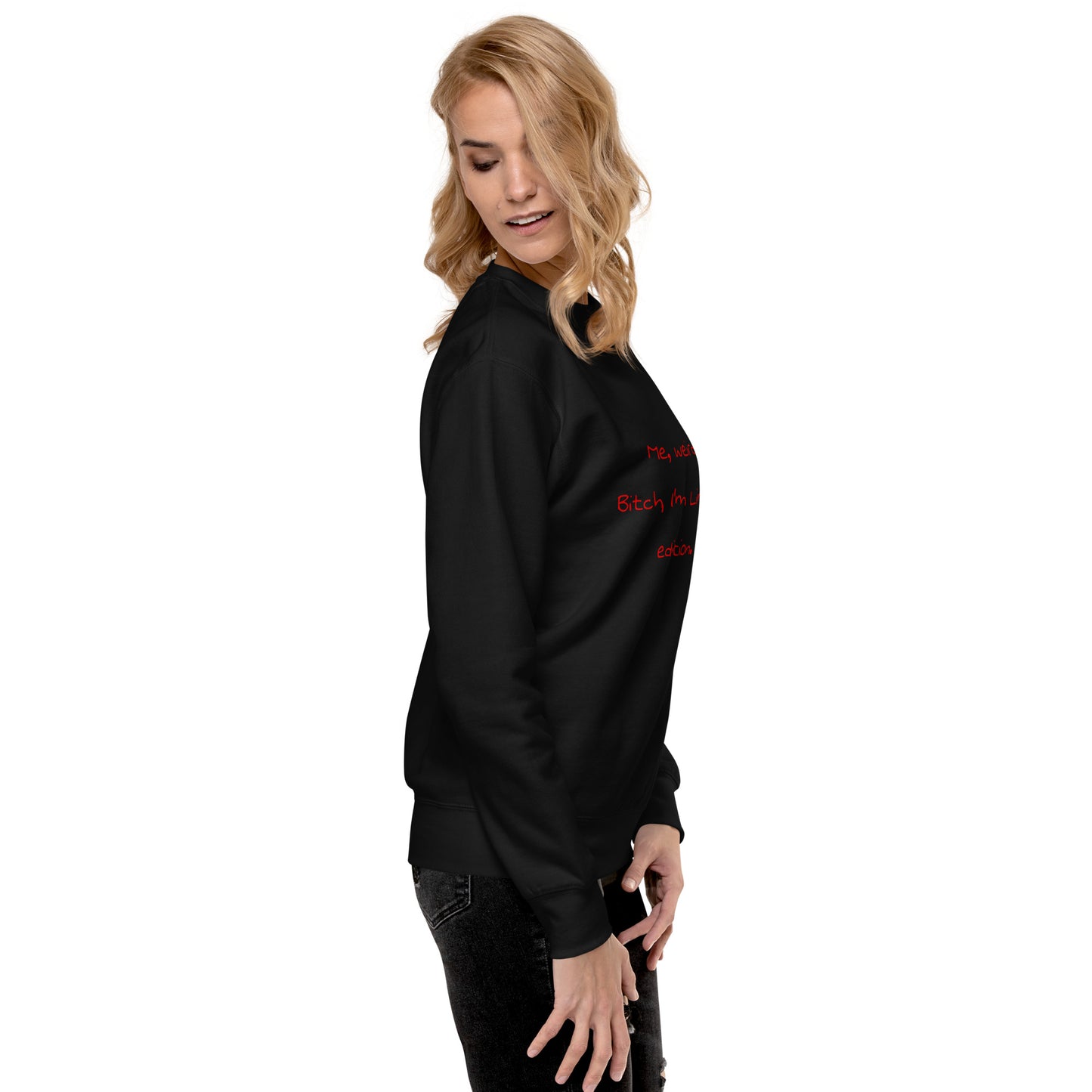 Me weird? .... Unisex Premium Sweatshirt