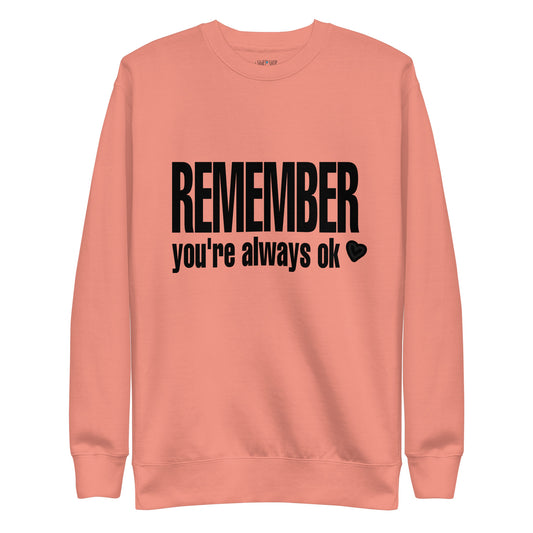 Remember... Unisex Premium Sweatshirt
