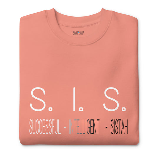 S.I.S.... Unisex Premium Sweatshirt