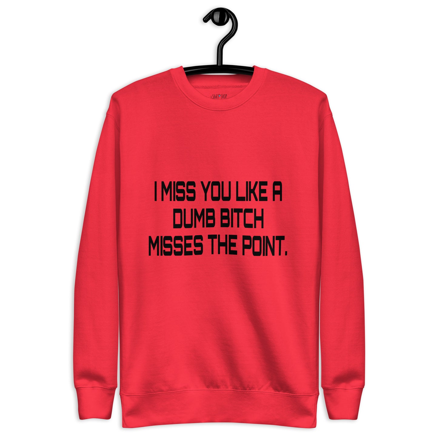 I Miss You - Unisex Premium Sweatshirt