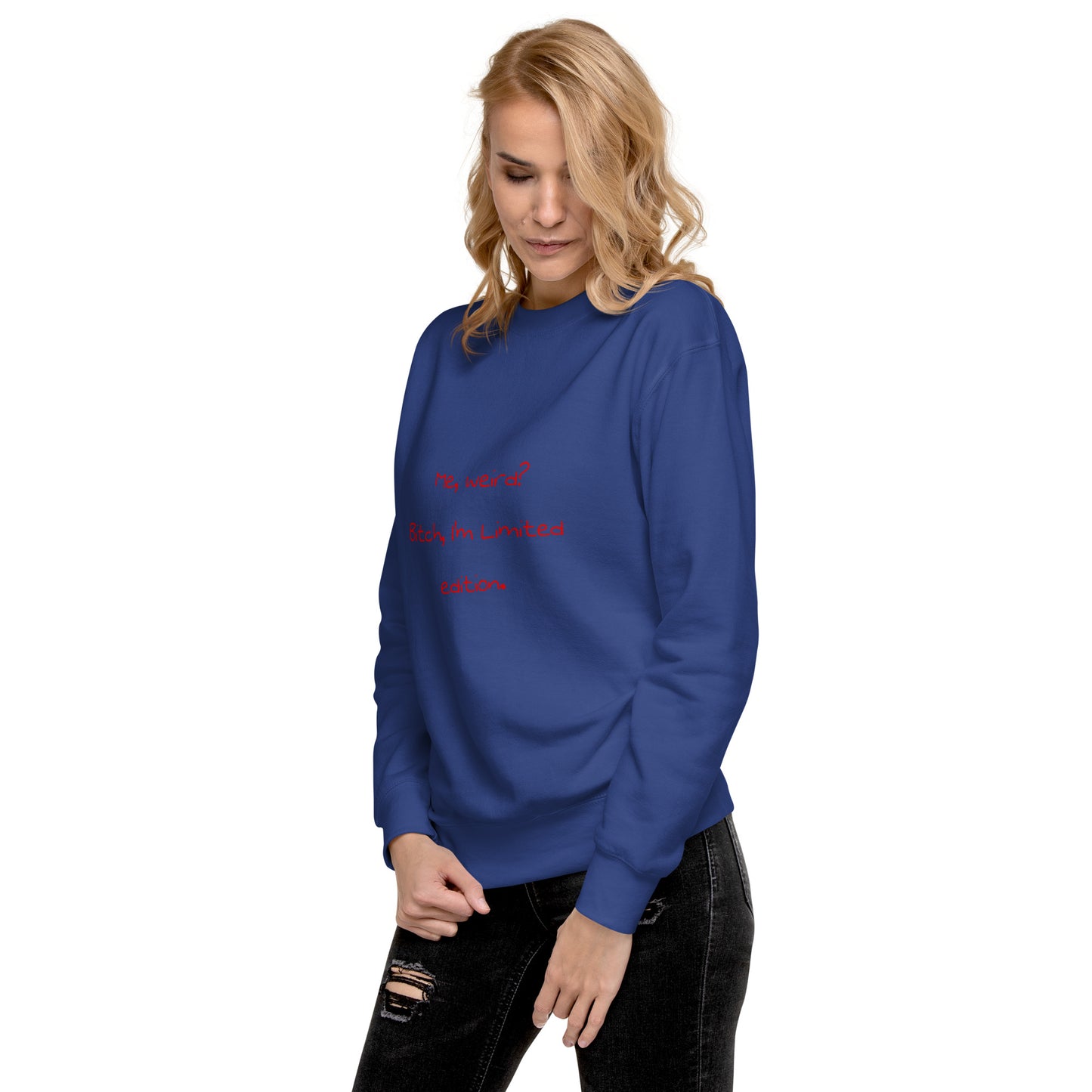 Me weird? .... Unisex Premium Sweatshirt