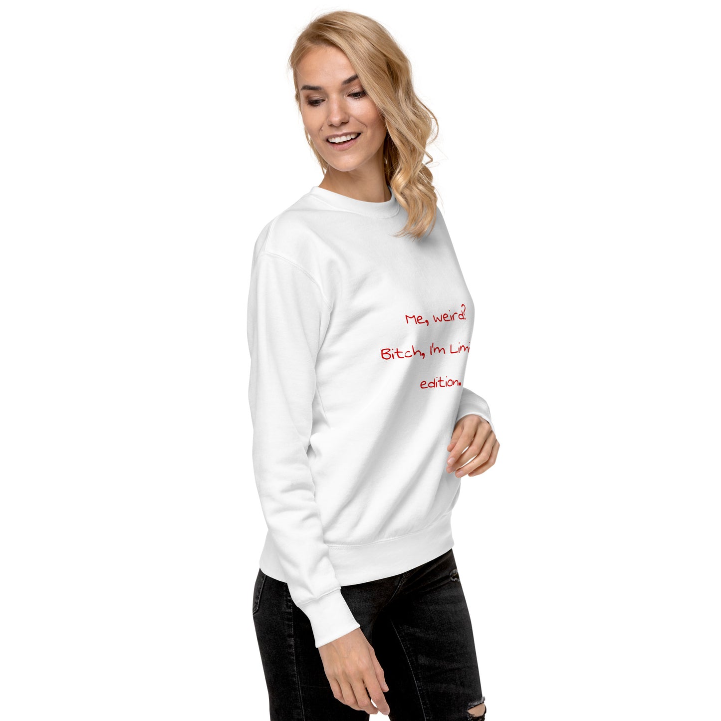 Me weird? .... Unisex Premium Sweatshirt
