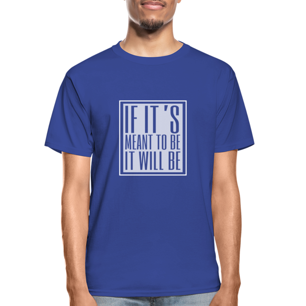 If It's Meant Hanes Adult Tagless T-Shirt - royal blue