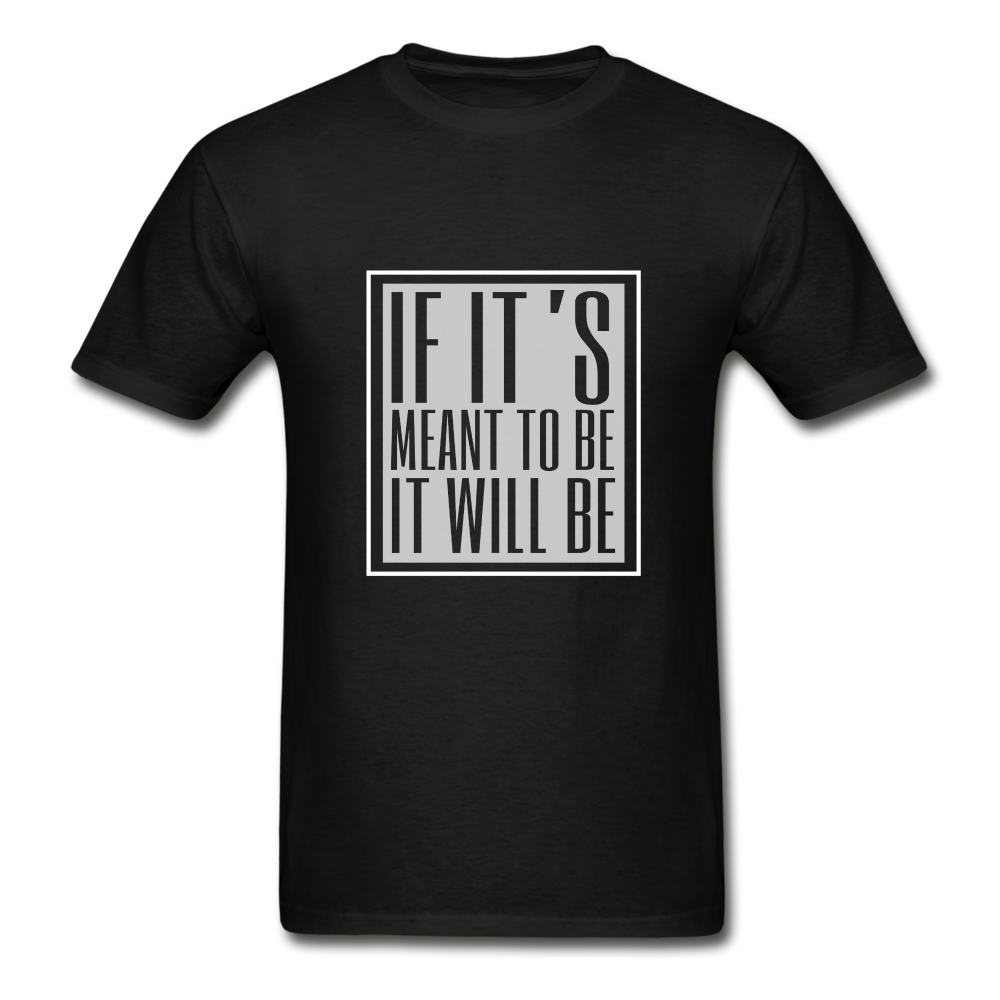 If It's Meant Hanes Adult Tagless T-Shirt - black