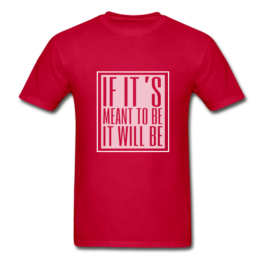 If It's Meant Hanes Adult Tagless T-Shirt - red