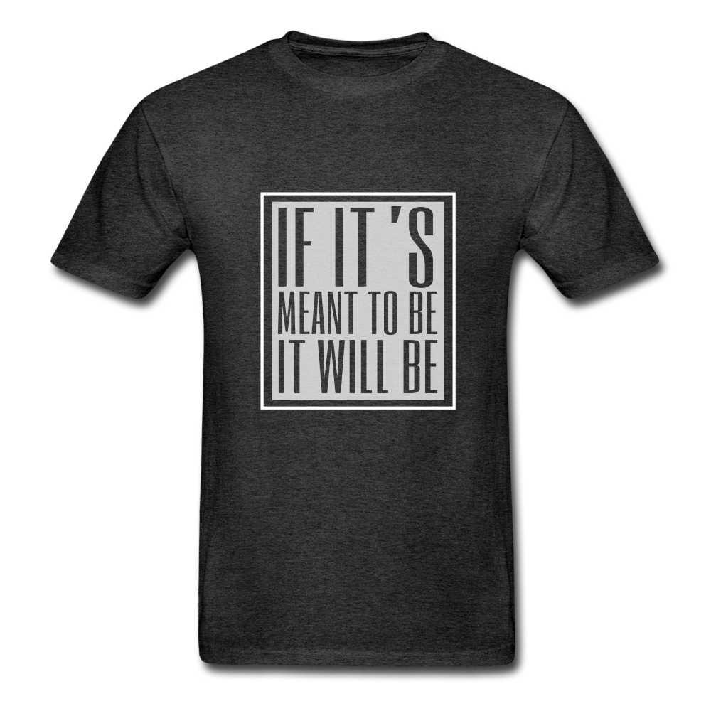 If It's Meant Hanes Adult Tagless T-Shirt - charcoal grey
