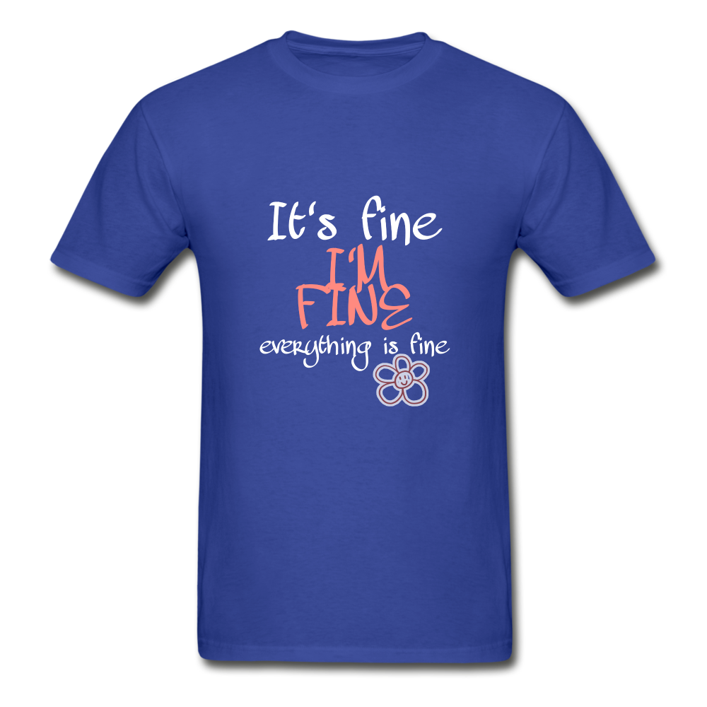 it's Fine I'm Fine Hanes Adult Tagless T-Shirt - royal blue