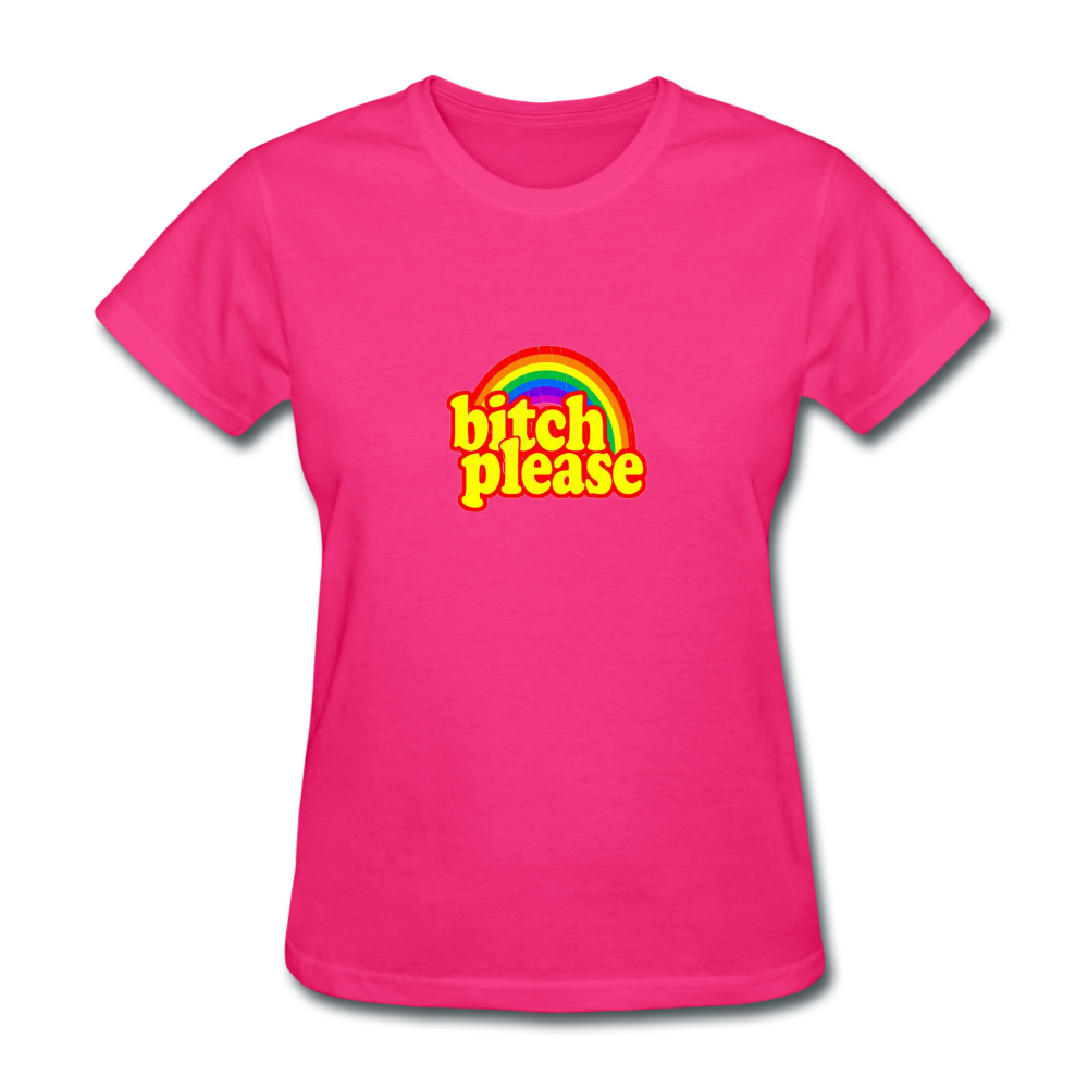 Bit*h Please Women's T-Shirt - fuchsia