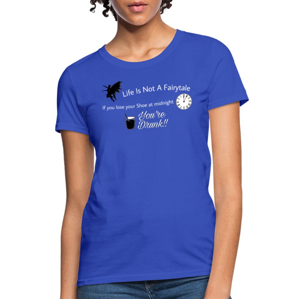Life is Not a Women's T-Shirt - royal blue