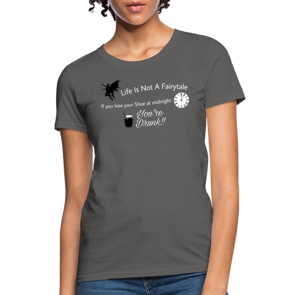 Life is Not a Women's T-Shirt - charcoal