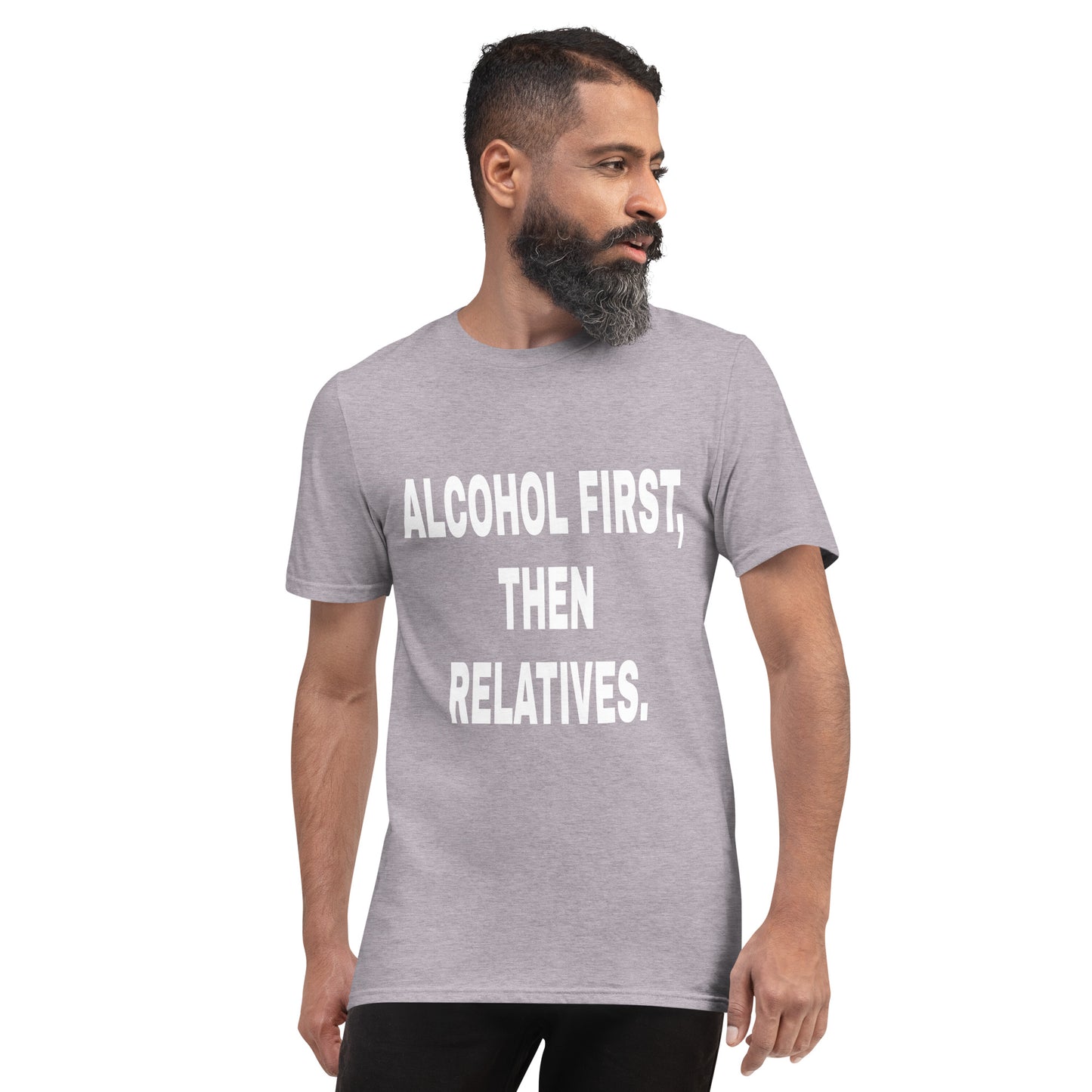 Alcohol First, Short-Sleeve T-Shirt