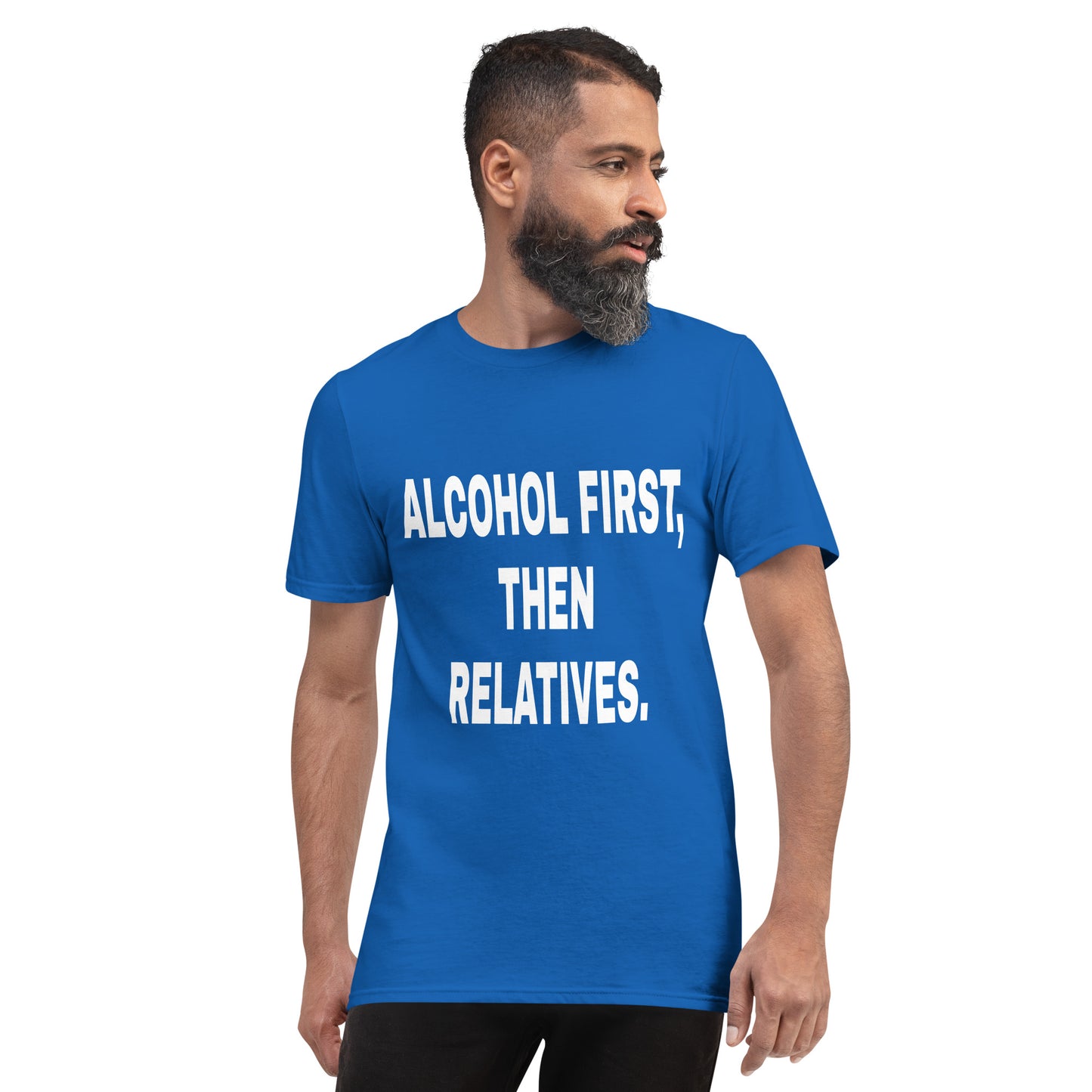 Alcohol First, Short-Sleeve T-Shirt
