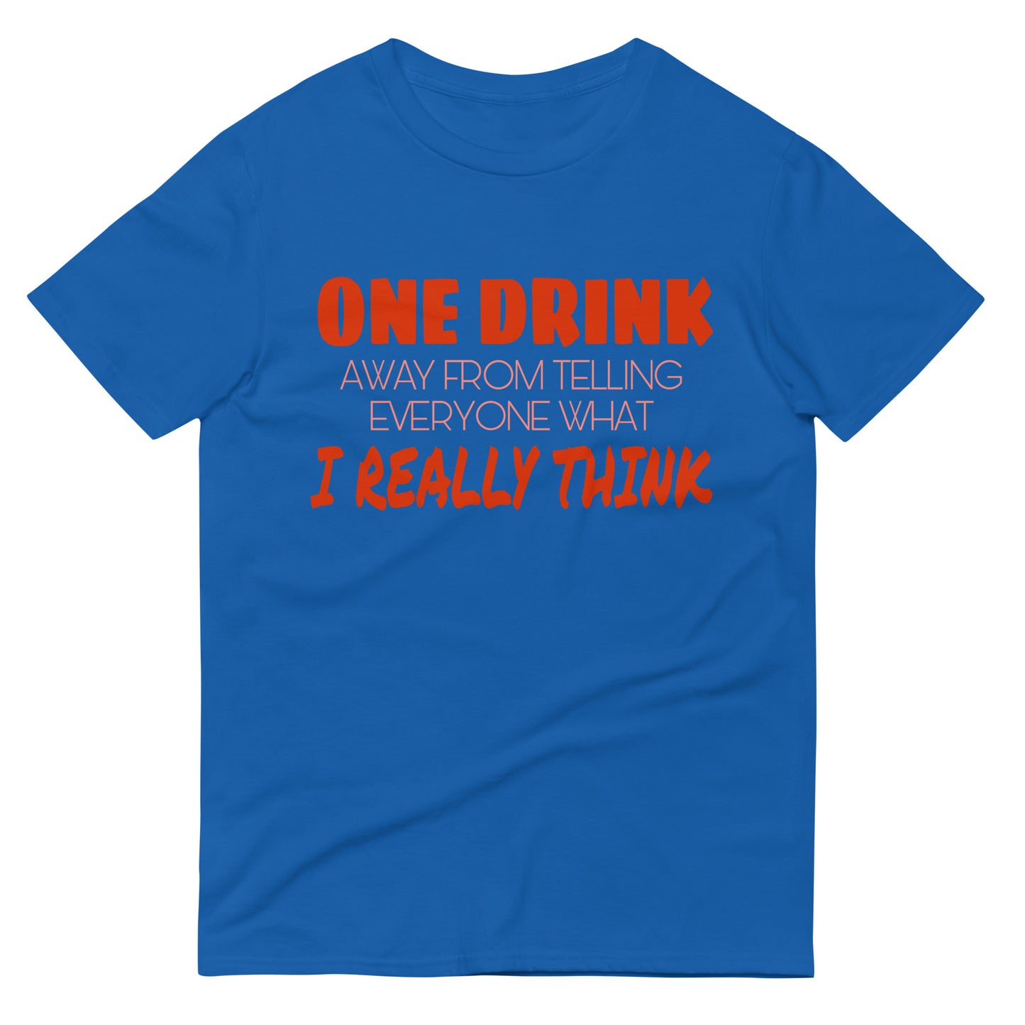 One Drink Away Short-Sleeve T-Shirt