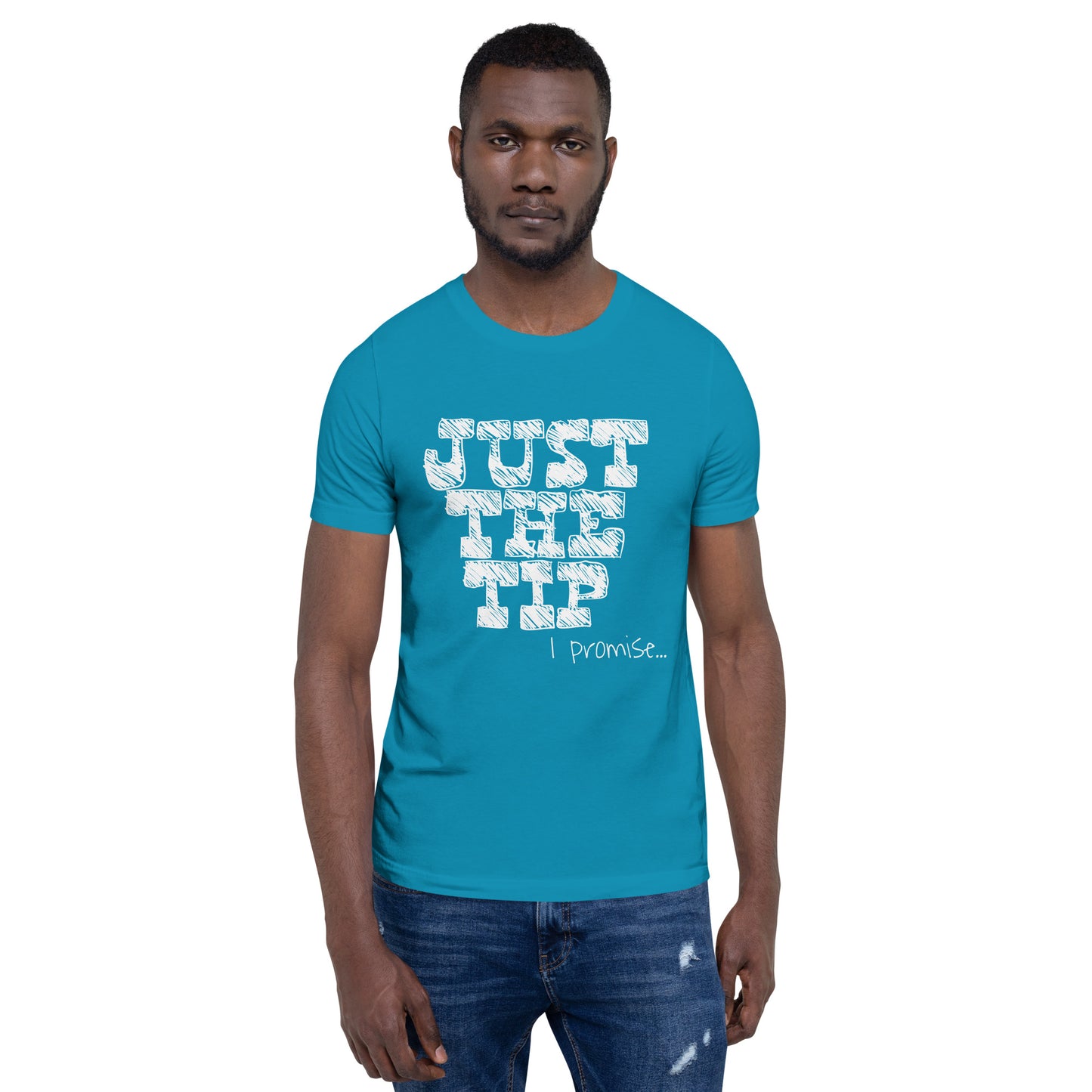Just The Tip Unisex T-Shirt