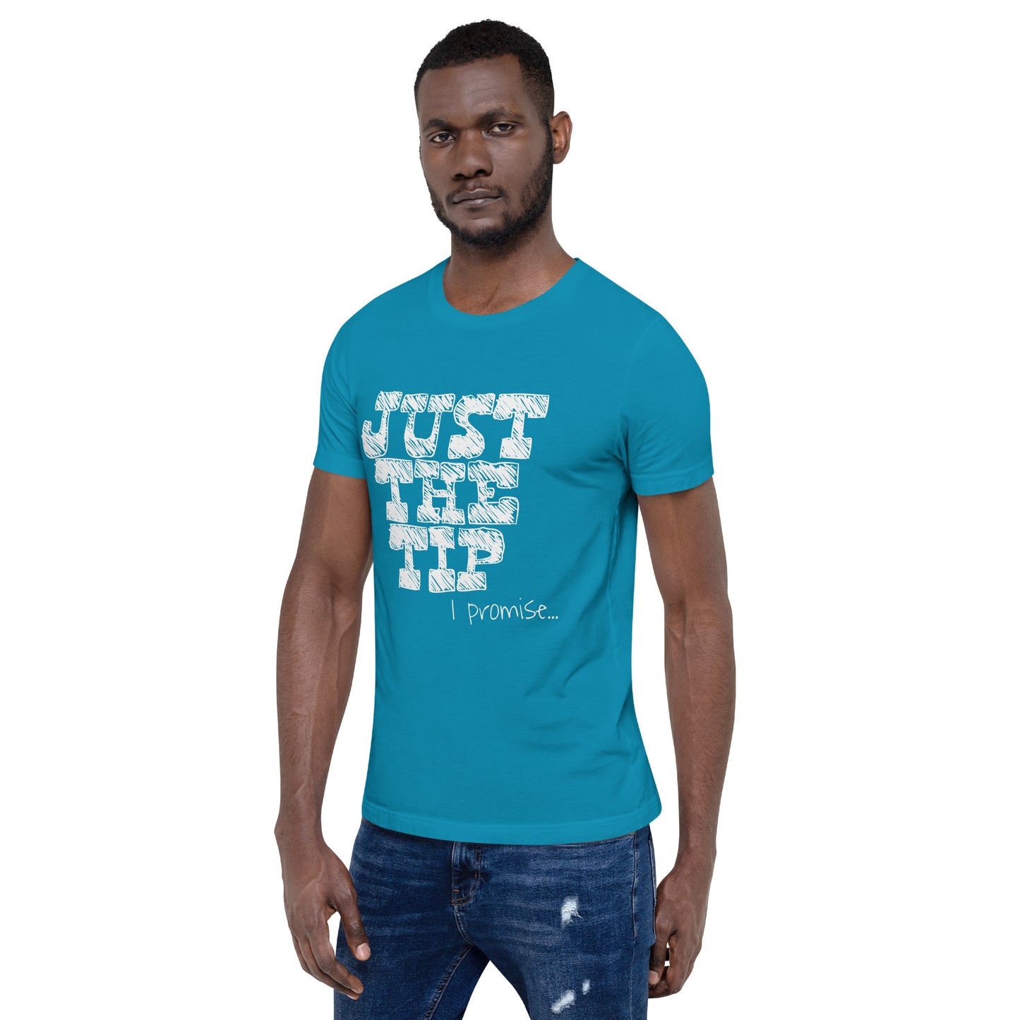 Just The Tip Unisex T-Shirt