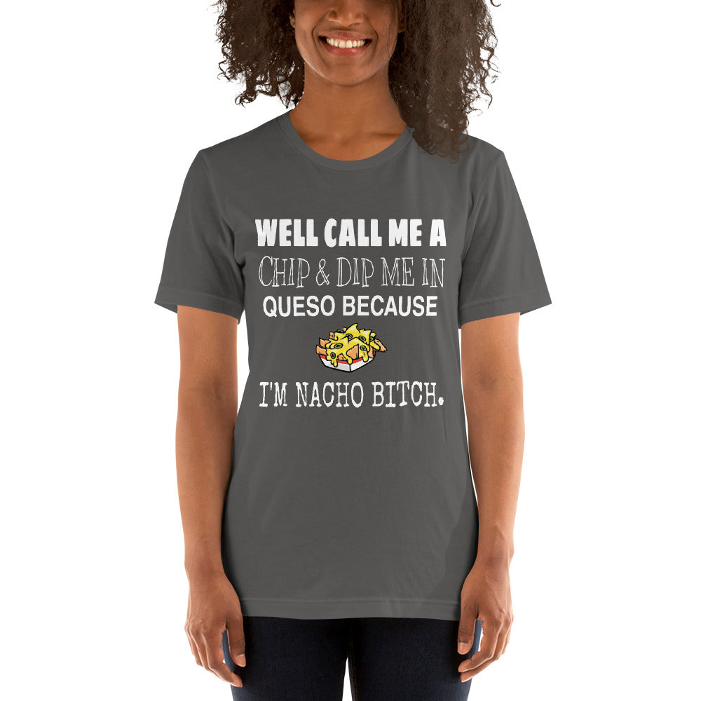 Well Call Me Chips & Dip Unisex T-Shirt