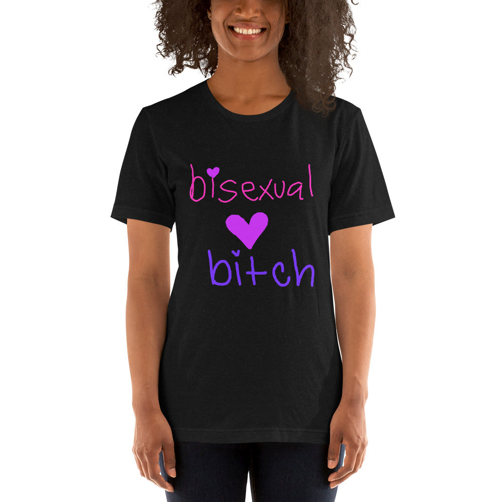 Bi Bit$h Unisex T-Shirt
