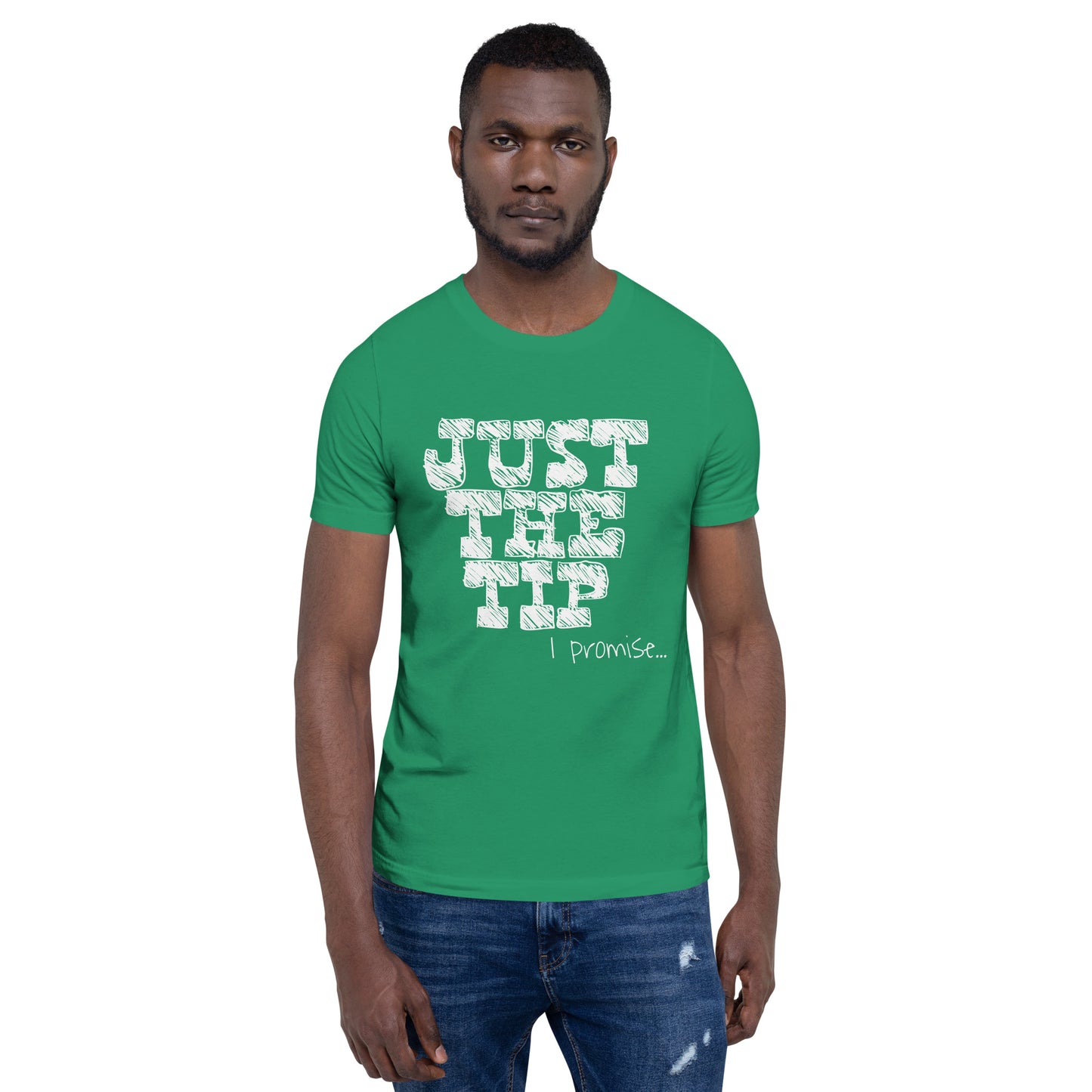 Just The Tip Unisex T-Shirt