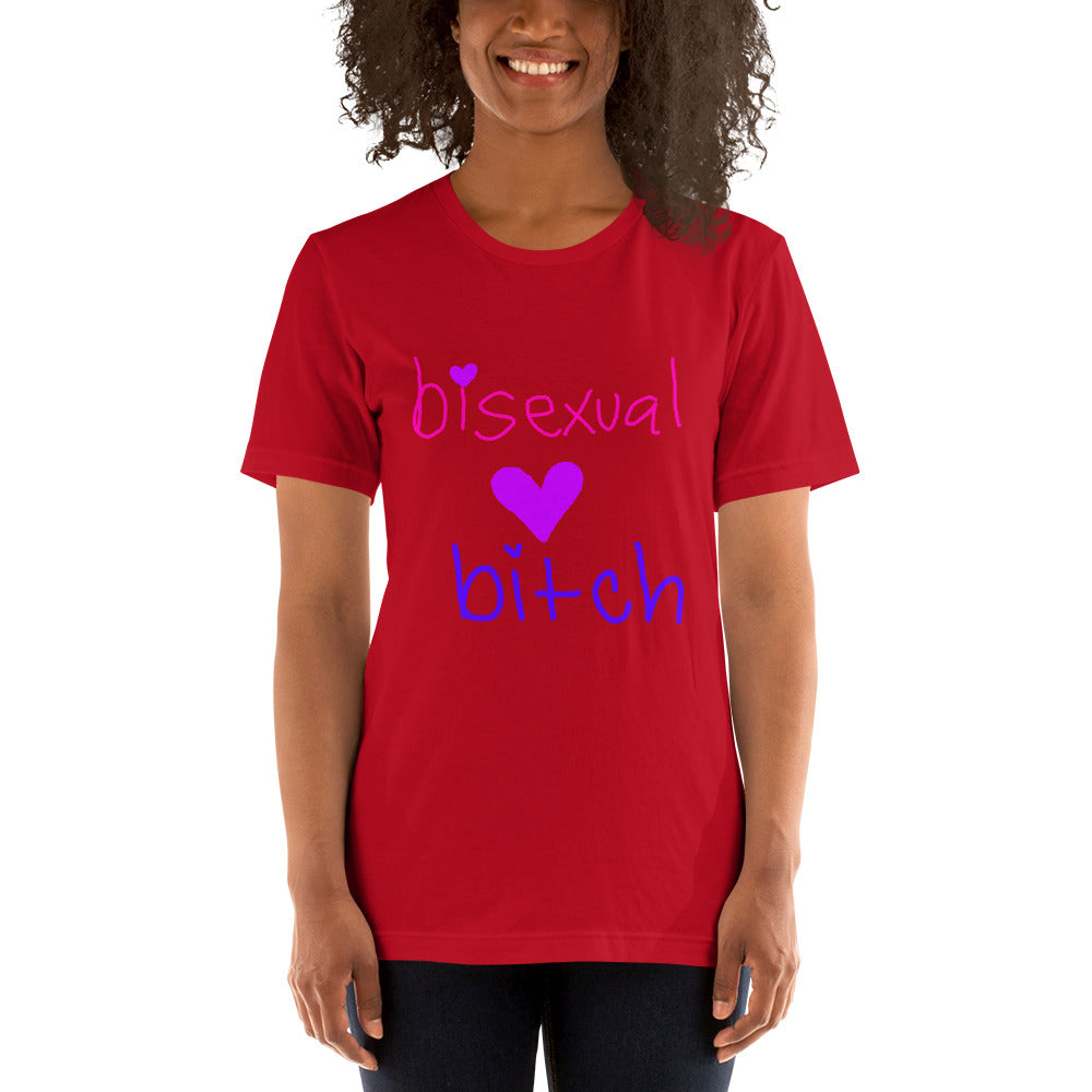 Bi Bit$h Unisex T-Shirt
