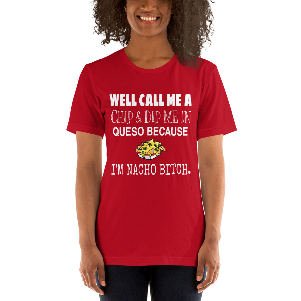 Well Call Me Chips & Dip Unisex T-Shirt