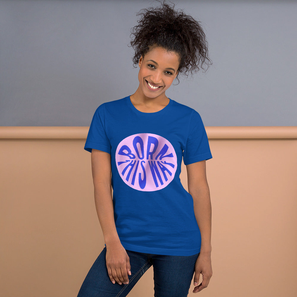 Born This Way Unisex T-Shirt