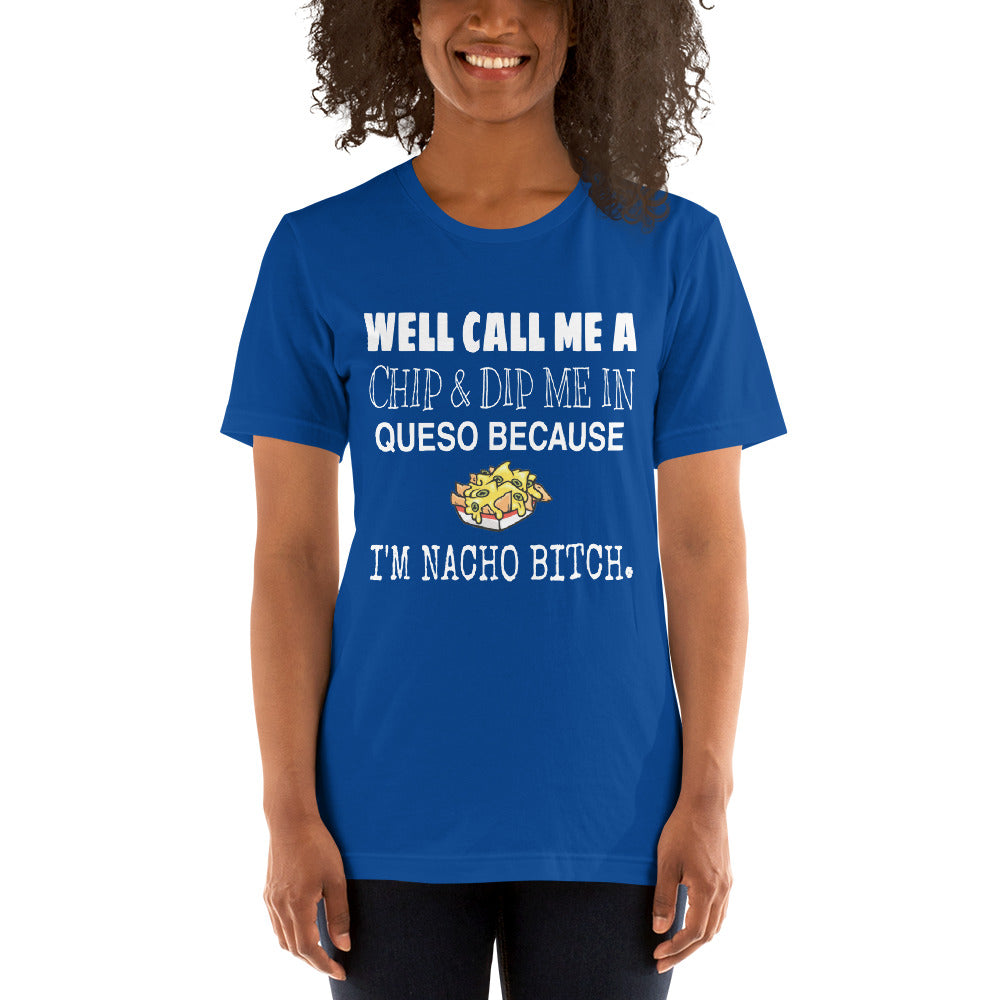 Well Call Me Chips & Dip Unisex T-Shirt