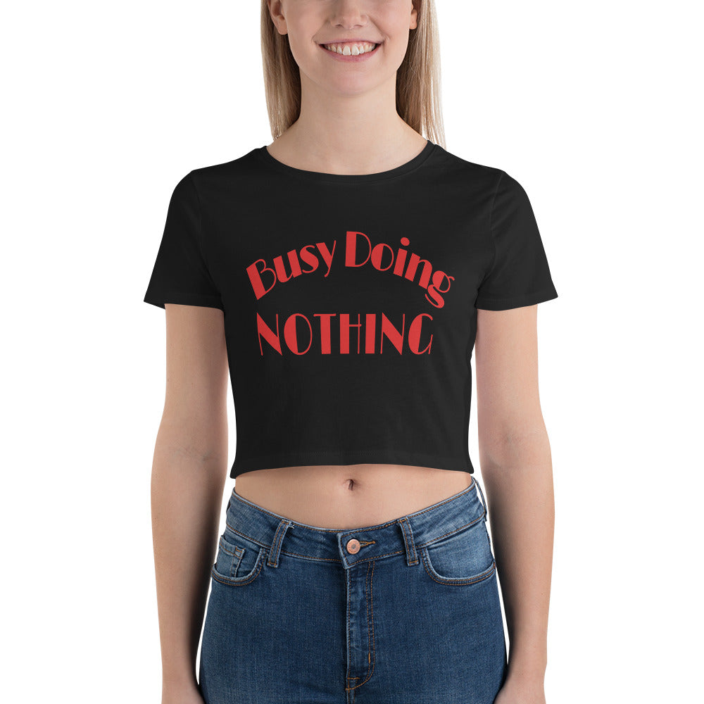 Busy Doing Nothing Women’s Crop Tee