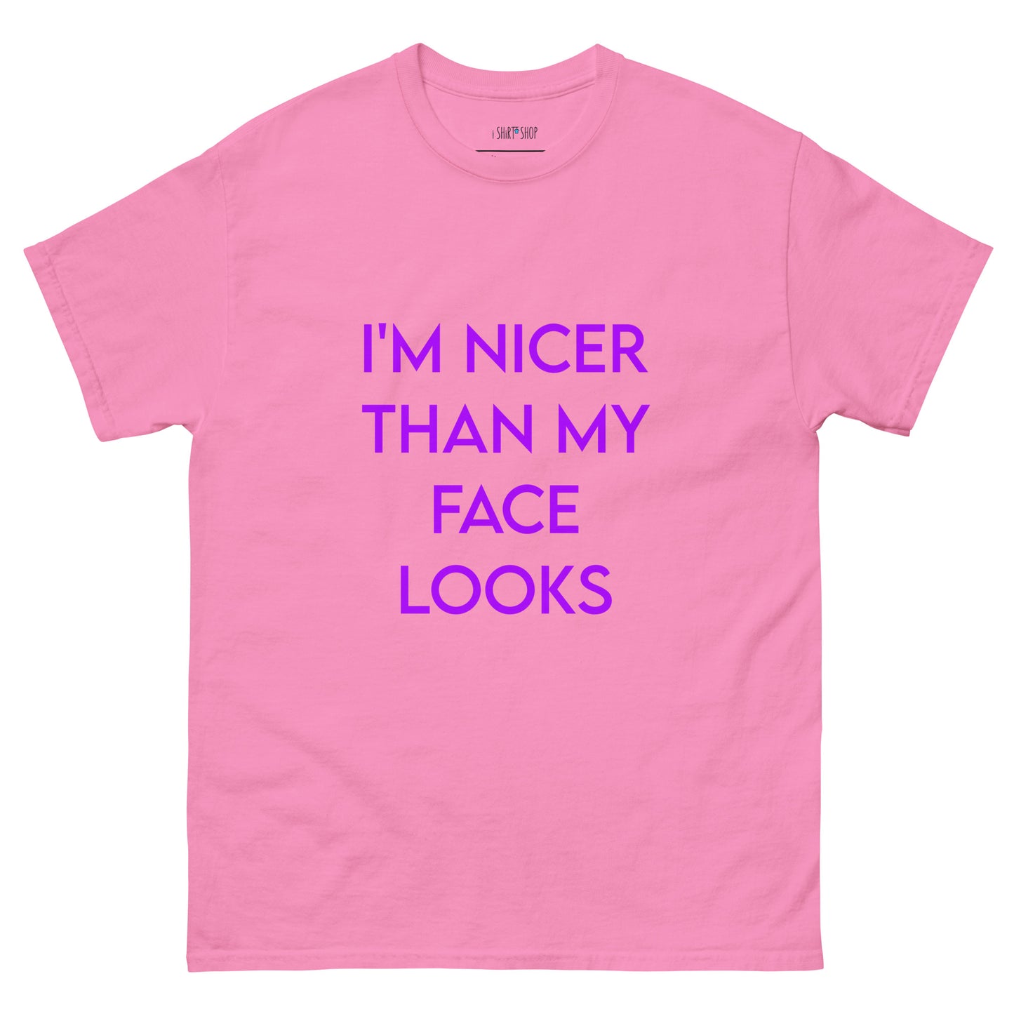 I'm Nicer... Unisex Classic Tee