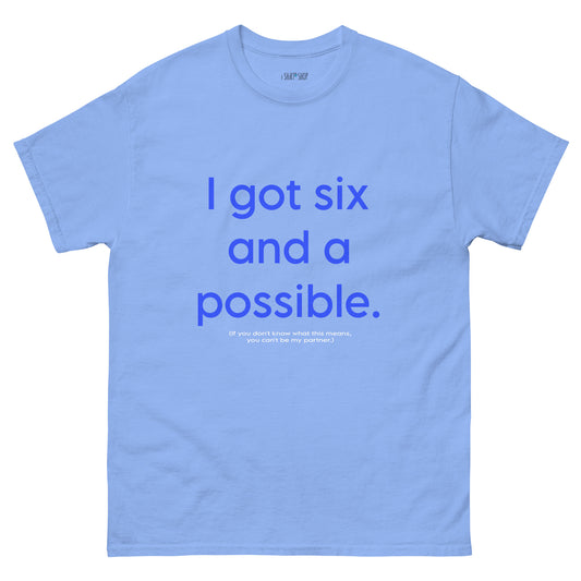 I Got Six... Unisex Classic Tee