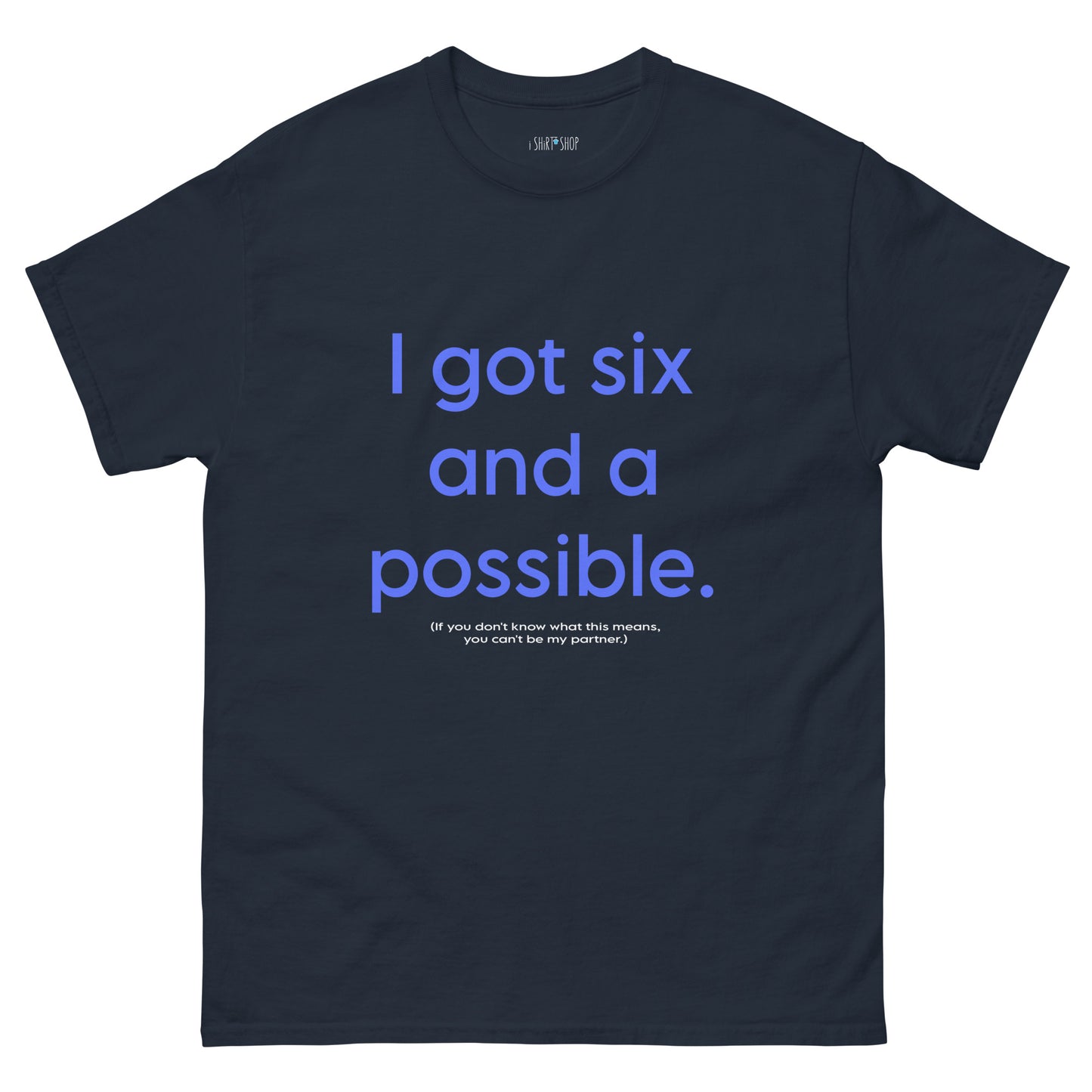 I Got Six... Unisex Classic Tee