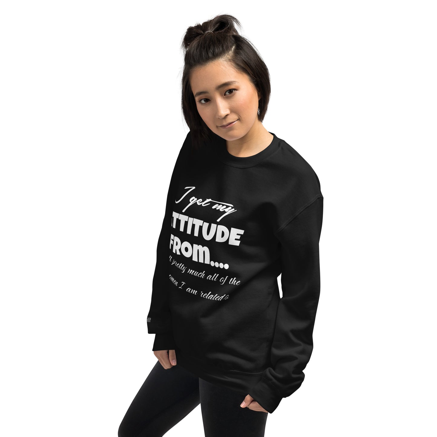 Attitude... Unisex Sweatshirt