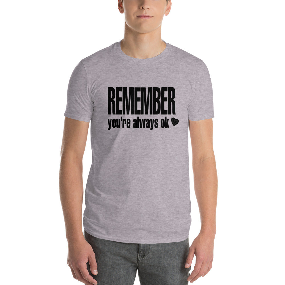 Remember, you are.... Short-Sleeve T-Shirt