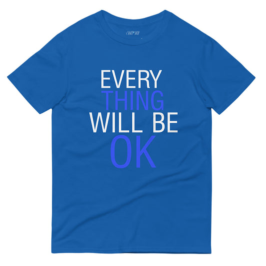 Everything Will Be.... Short-Sleeve T-Shirt