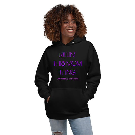 Killin' This Mom Thing... Unisex Hoodie