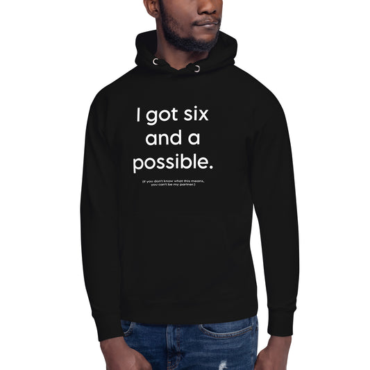 I Got Six and .... Unisex Hoodie