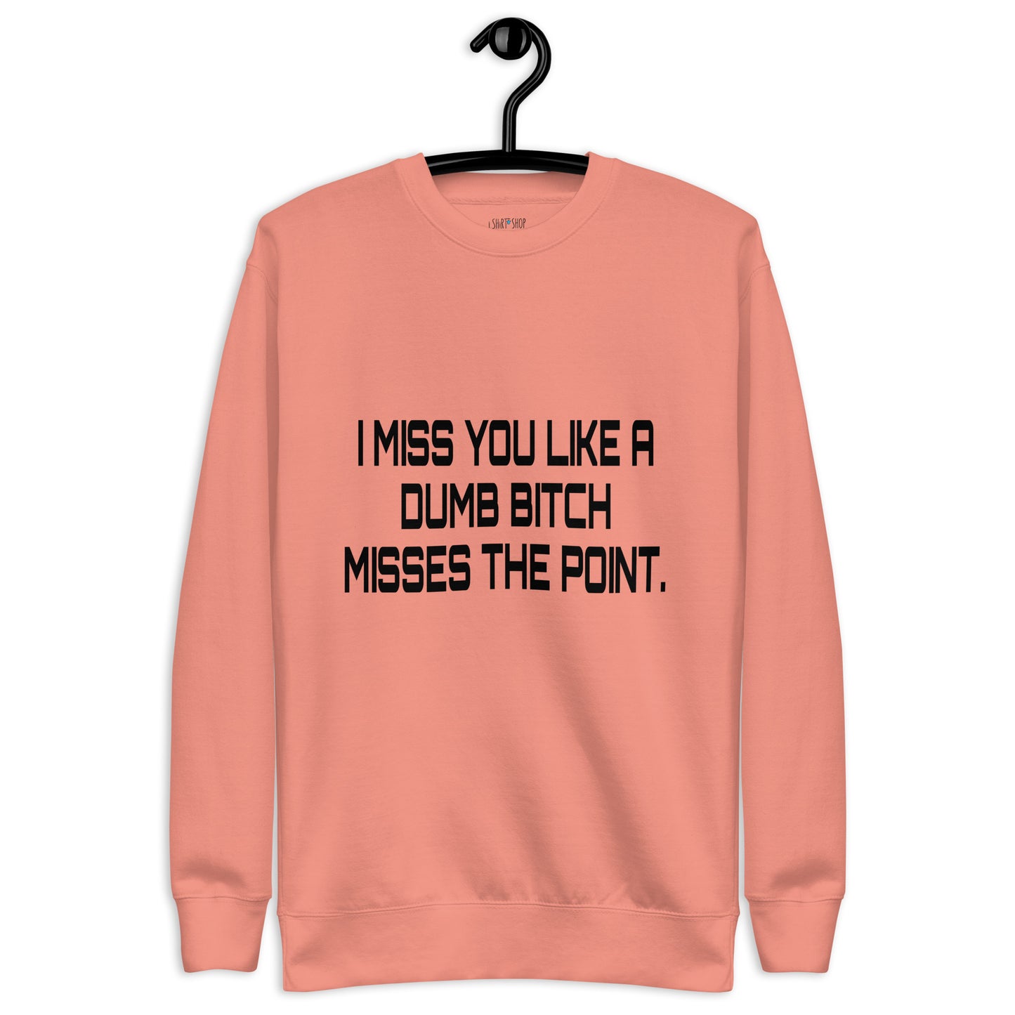 I Miss You - Unisex Premium Sweatshirt