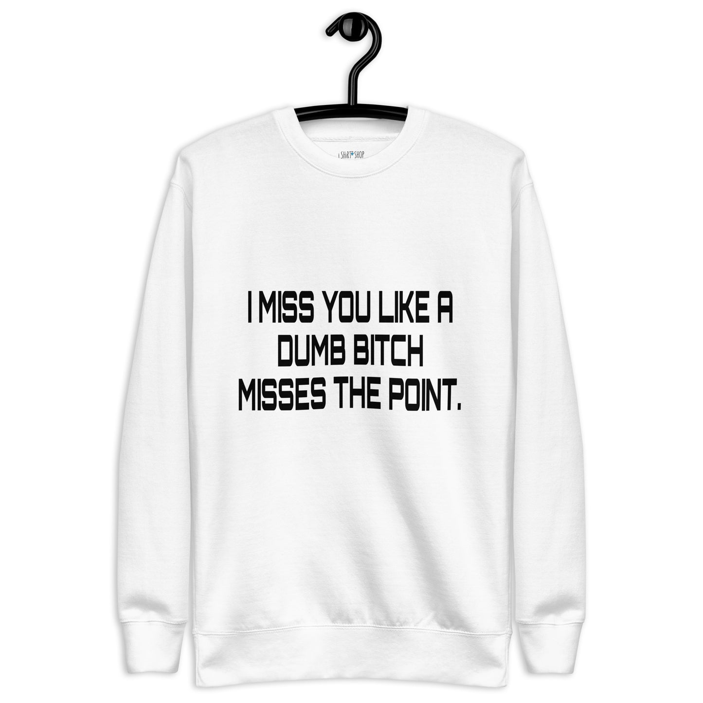 I Miss You - Unisex Premium Sweatshirt