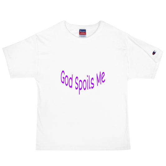 God Spoils Me Champion T-Shirt