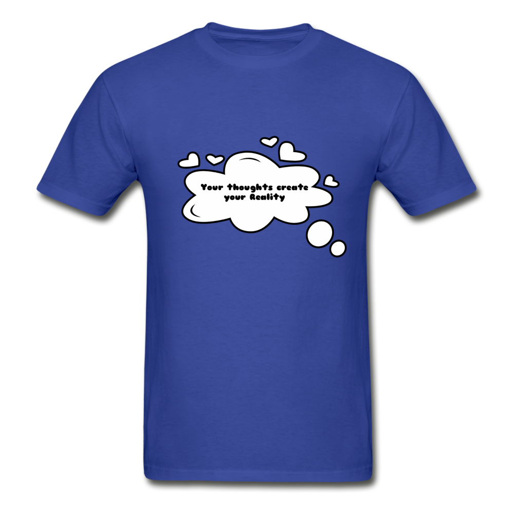 Your Thoughts Create Hanes Adult Tagless T-Shirt - royal blue