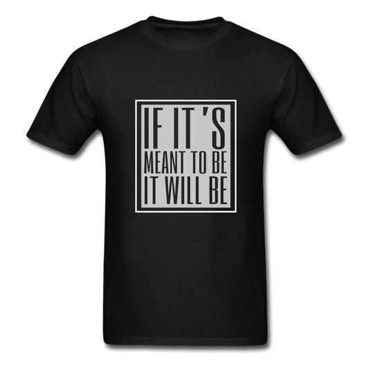 If It's Meant Hanes Adult Tagless T-Shirt - black