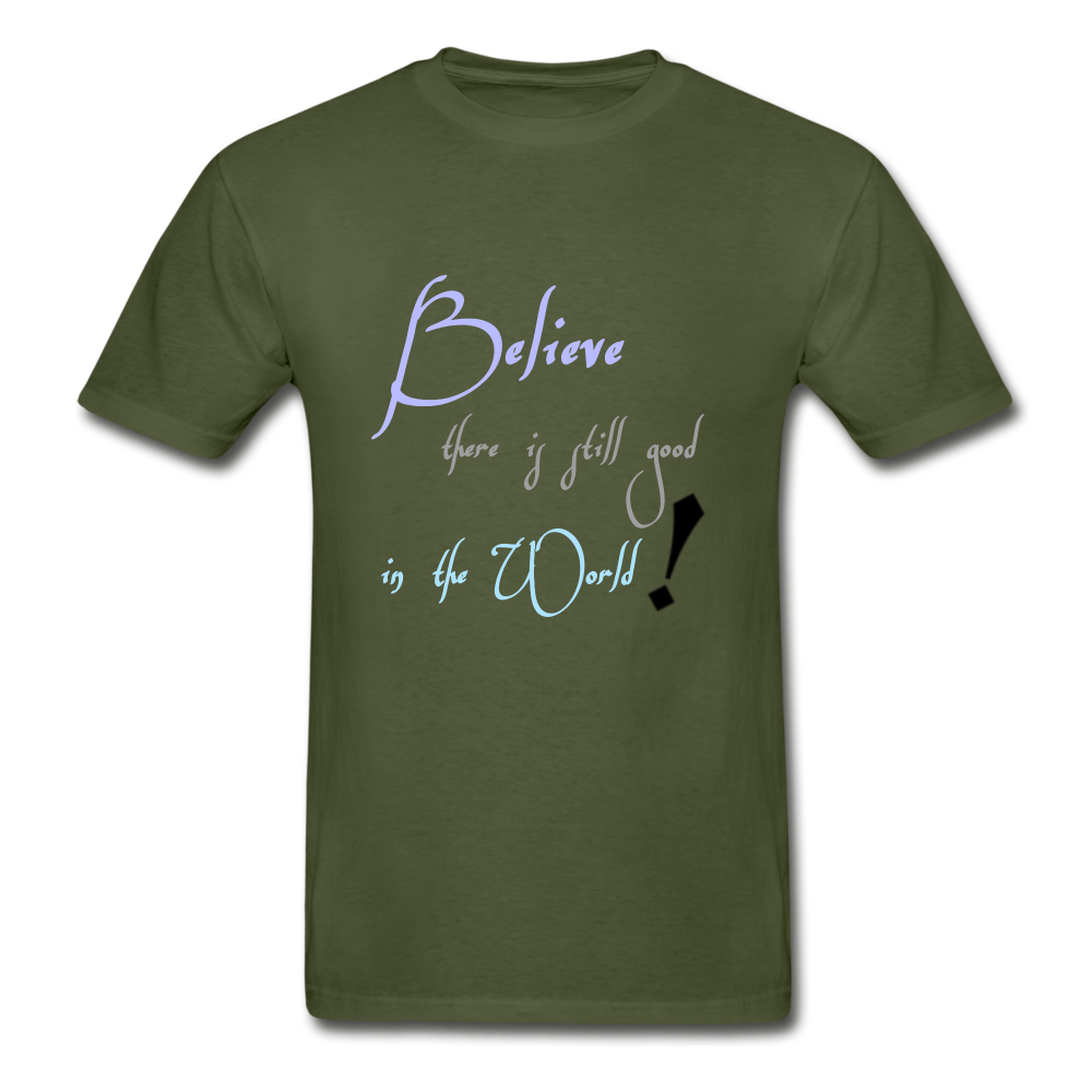 Believe There Is Hanes Adult Tagless T-Shirt - military green