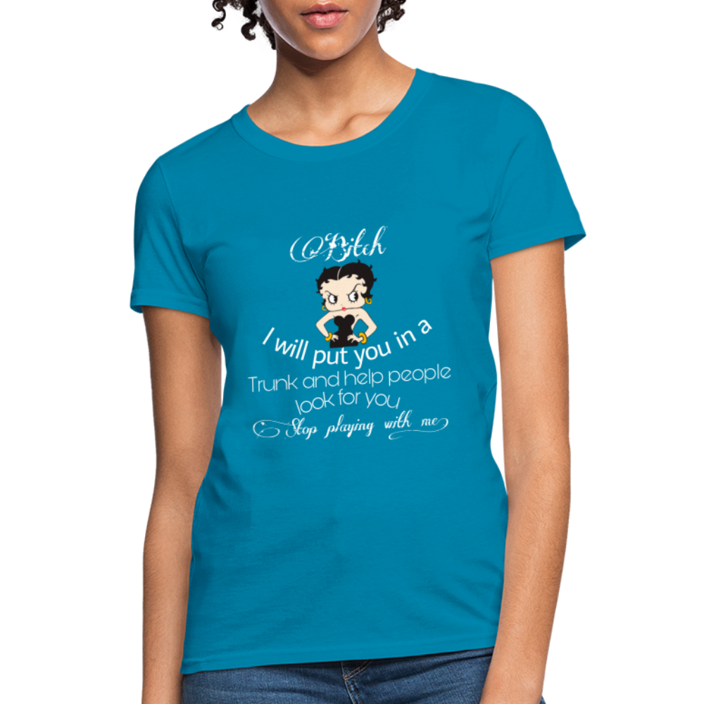 Stop Playing Women's T-Shirt - turquoise