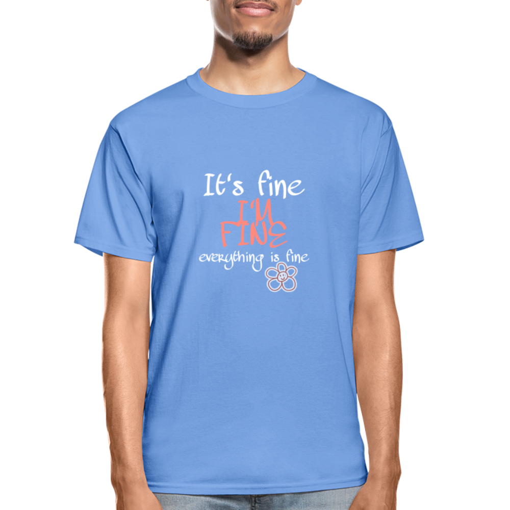 it's Fine I'm Fine Hanes Adult Tagless T-Shirt - carolina blue
