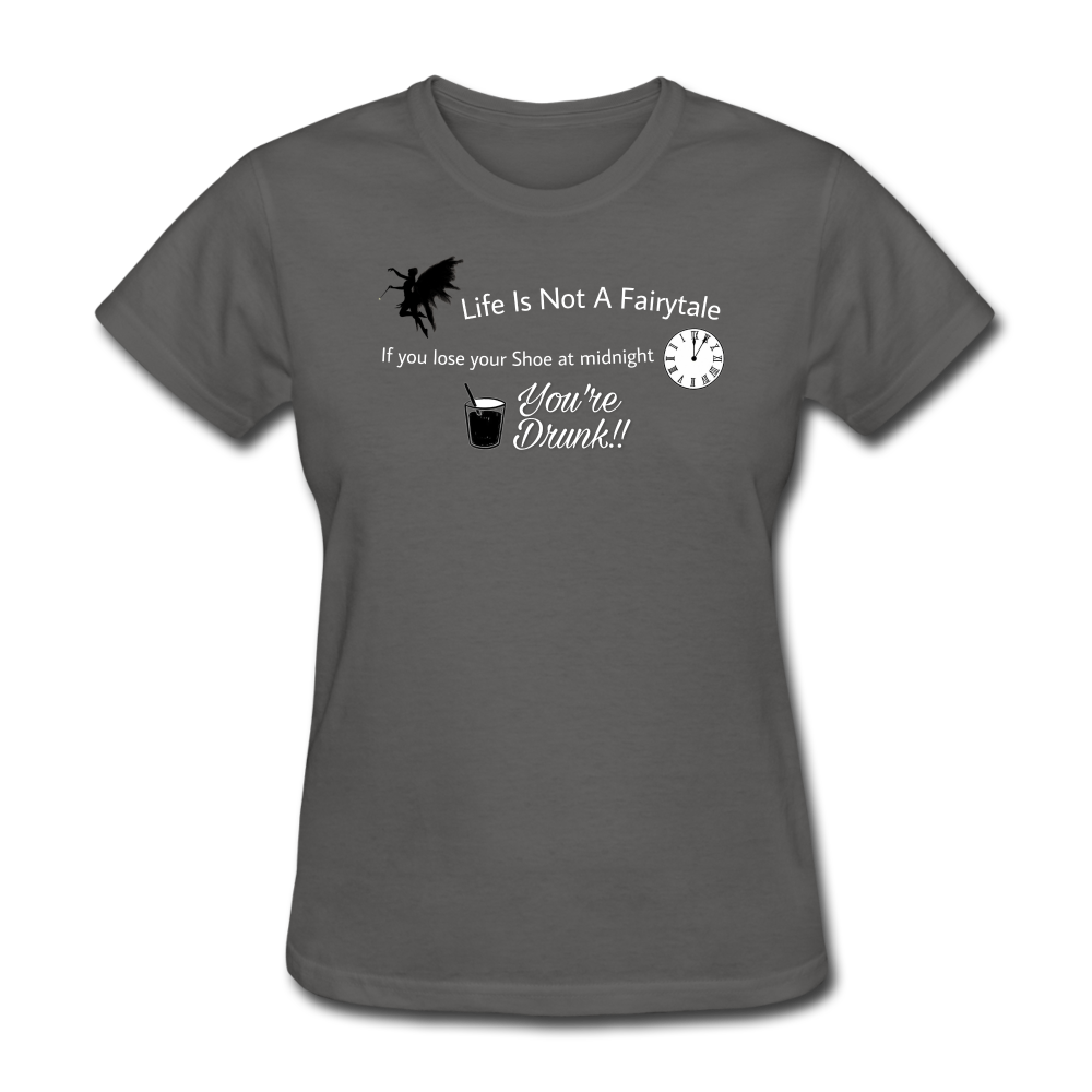 Life is Not a Women's T-Shirt - charcoal