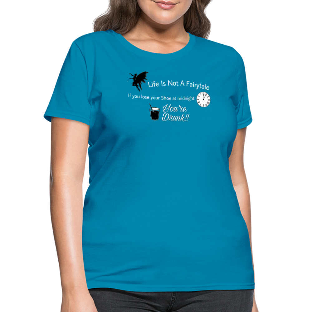 Life is Not a Women's T-Shirt - turquoise