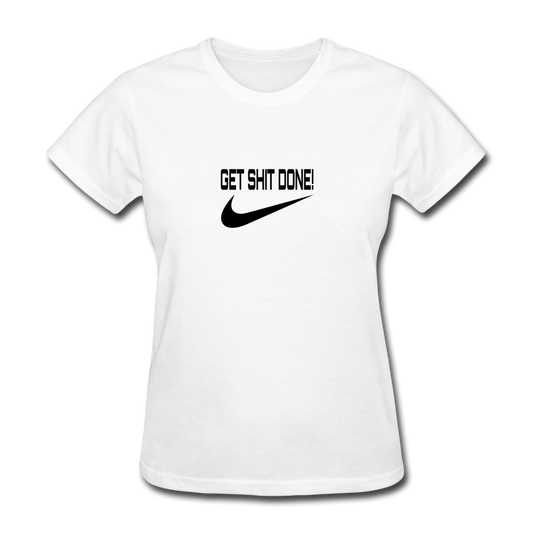 Get It Done Women's T-Shirt - white